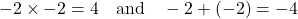 -2 \times -2 = 4 \quad \text{and} \quad -2 + (-2) = -4