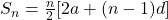 S_n = \frac{n}{2} [2a + (n - 1)d]