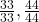\frac{33}{33}, \frac{44}{44}