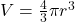 V = \frac{4}{3} \pi r^3