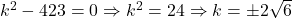 k^2 - 4&times;2&times;3 = 0 \Rightarrow k^2 = 24 \Rightarrow k = \pm 2\sqrt{6}