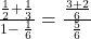 \frac{\frac12+\frac13}{1-\;\frac16}=\frac{\frac{3+2}6}{\frac56}