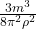 \frac{3m^3}{8\pi^2\rho^2}