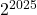 2^{2025}