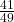 \frac{41}{49}