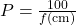 P = \frac{100}{f(\text{cm})}