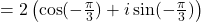 = 2\left(\cos(-\frac{\pi}{3}) + i\sin(-\frac{\pi}{3})\right)