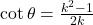 \cot \theta = \frac{k^2 - 1}{2k}