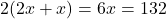 2(2x+x) = 6x = 132
