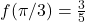 f(\pi/3)=\frac{3}{5}