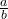 \frac ab