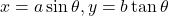 x = a \sin \theta, y = b \tan \theta