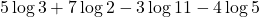 5 \log 3 + 7 \log 2 - 3 \log 11 - 4 \log 5