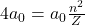 4a_0 = a_0 \frac{n^2}{Z}