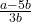 \frac{a-5b}{3b}
