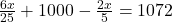 \frac{6x}{25} + 1000 - \frac{2x}{5} = 1072