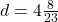 d = 4 \frac{8}{23}