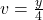 v = \frac{y}{4}