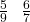 \frac{5}{9} \text{ మరియు } \frac{6}{7}