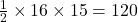 \frac{1}{2} \times 16 \times 15 = 120