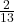 \frac2{13}