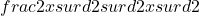 \\frac{2x\\surd2}{\\surd2x\\surd2}