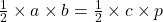 \frac{1}{2} \times a \times b = \frac{1}{2} \times c \times p