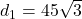 d_1 = 45 \sqrt{3}