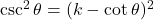 \csc^2 \theta = (k - \cot \theta)^2