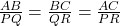\frac{AB}{PQ}=\frac{BC}{QR}=\frac{AC}{PR}