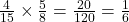 \frac{4}{15}\times\frac{5}{8}=\frac{20}{120}=\frac{1}{6}