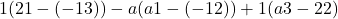 1(2&times;1 - (-1&times;3)) - a(a&times;1 - (-1&times;2)) + 1(a&times;3 - 2&times;2)