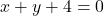 x+y+4=0