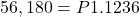 56,180 = P × 1.1236