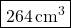 \boxed{264 \, \text{cm}^3}