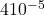 4&times;10^{-5}