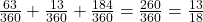 \frac{63}{360} + \frac{13}{360} + \frac{184}{360} = \frac{260}{360} = \frac{13}{18}