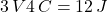 3\,V &times; 4\,C = 12\,J