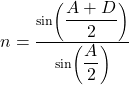 n=\frac{\sin\left({\displaystyle\frac{A+D}2}\right)}{\sin\left({\displaystyle\frac A2}\right)}