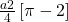 \frac{a2}4\left[\pi-2\right]