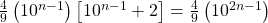 \frac49\left(10^{n-1}\right)\left[10^{n-1}+2\right]=\frac49\left(10^{2n-1}\right)\;