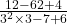 \frac{12-6÷2+4}{3^2\times3-7+6}