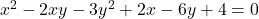 x^2 -2xy -3y^2 +2x -6y +4 =0