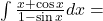\int \frac{x+\cos x}{1-\sin x}dx =