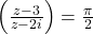 \left(\frac{z-3}{z-2i}\right)=\frac{\pi}{2}