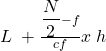 Rendered by QuickLaTeX.com L\;+\frac{{\displaystyle\frac N2}-f}{cf}x\;h