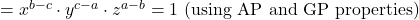 = x^{b - c} \cdot y^{c - a} \cdot z^{a - b} = 1 \text{ (using AP and GP properties)}