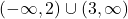 (-\infty,2) \cup (3,\infty)