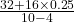 \frac{32+16\times0.25}{10-4}
