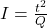 I = \frac{t^2}{Q}